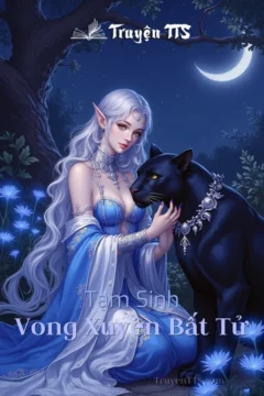 Bìa truyện Tam Sinh Vong Xuyên Bất Tử với hình ảnh tiên linh và cảnh giới huyền ảo