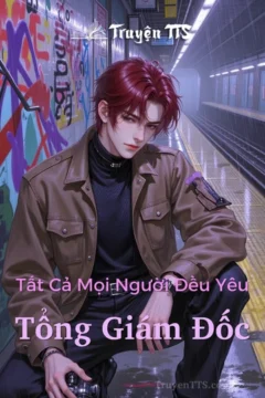 Ảnh bìa truyện Tất Cả Mọi Người Đều Yêu Tổng Giám Đốc