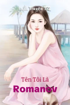 Bìa truyện Tên Tôi Là Romanov, khắc họa hình ảnh một cô gái trẻ với vẻ đẹp quý tộc, ẩn chứa sự mạnh mẽ và khao khát tự do.