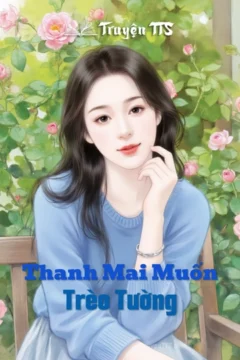Bìa truyện Thanh Mai Muốn Trèo Tường với hình ảnh hai nhân vật chính đối đầu nhau.