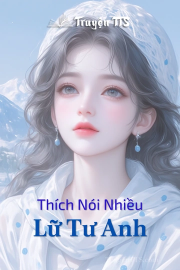 Thích Nói Nhiều Lữ Tư Anh
