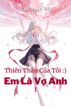 Bìa truyện Em Là Vợ Anh với hình ảnh cô bé thiên thần và chàng trai bí ẩn.