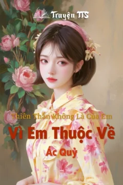 Bìa truyện Vì Em Thuộc Về Ác Quỷ với hình ảnh nhân vật nam lạnh lùng.