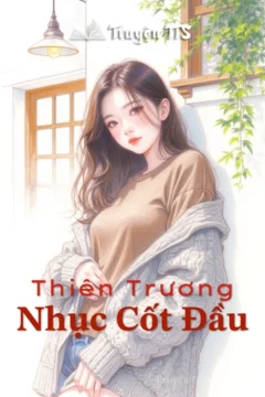 Bìa truyện Thiên Trương Nhục Cốt Đầu với hình ảnh cặp đôi lãng mạn.