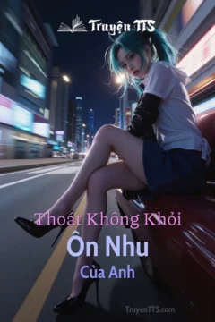 Bìa truyện Thoát Không Khỏi Ôn Nhu Của Anh