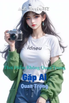 Bìa truyện Thời Điểm Không Quan Trọng, Quan Trọng Gặp Ai