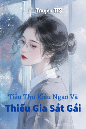 Tiểu Thư Kiêu Ngạo Và Thiếu Gia Sát Gái