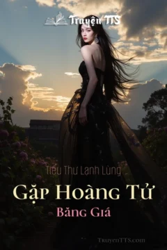 Tiểu Thư Lạnh Lùng Gặp Hoàng Tử Băng Giá