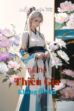 Bìa truyện Tiểu Thư, Thiếu Gia Không Ở Nhà với hình ảnh minh họa phong cách cổ đại.
