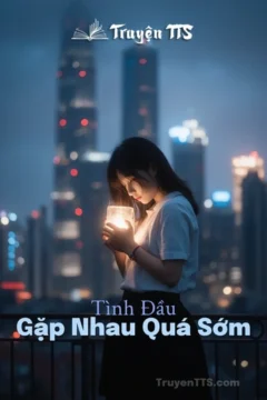 Bìa truyện Tình Đầu Gặp Nhau Quá Sớm với nhân vật nữ chính Bách Hợp.