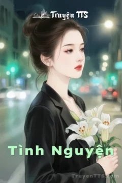 Ảnh bìa truyện Tình Nguyện - Câu chuyện tình duyên đô thị hiện đại.