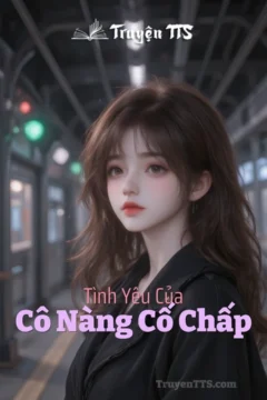 Bìa truyện Tình Yêu Của Cô Nàng Cố Chấp với hình ảnh cô gái trẻ đang nhìn về phía xa.