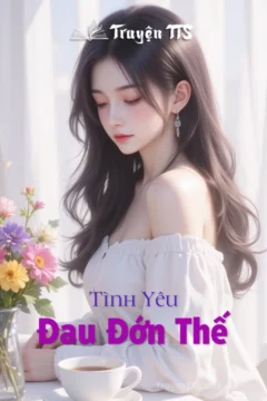 Bìa truyện Tình Yêu Đau Đớn Thế