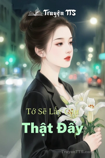 Tớ Sẽ Lấy Cậu Thật Đấy