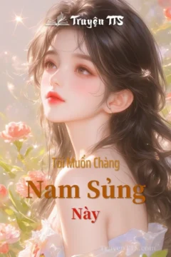 Bìa truyện Tôi Muốn Chàng Nam Sủng Này với hình ảnh lãng mạn, hiện đại.