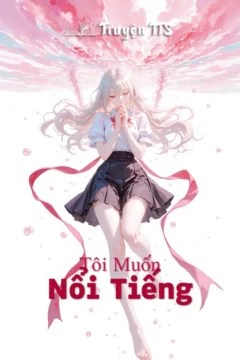 Bìa truyện Tôi Muốn Nổi Tiếng