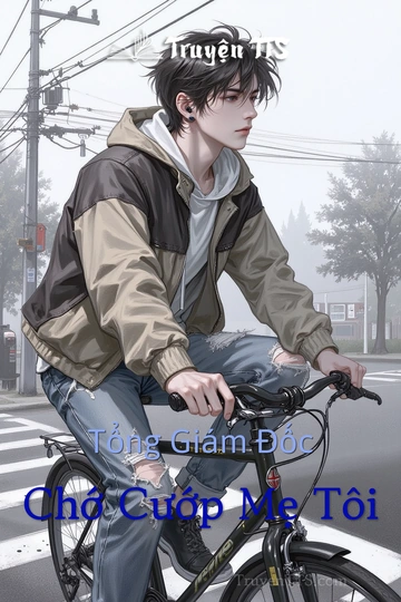 Tổng Giám Đốc Chớ Cướp Mẹ Tôi