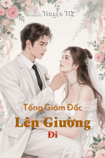 Tổng Giám Đốc Lên Giường Đi