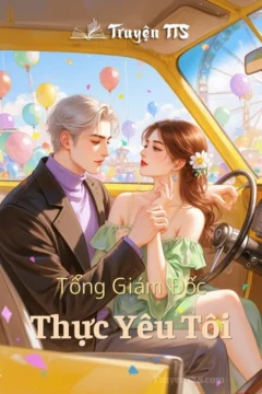 Bìa truyện Tổng Giám Đốc Thực Yêu Tôi