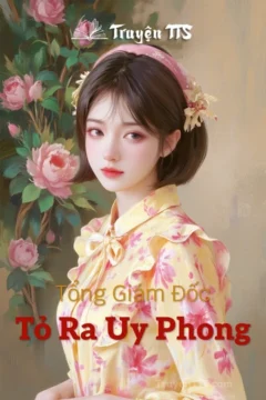 Bìa truyện Tổng Giám Đốc Tỏ Ra Uy Phong