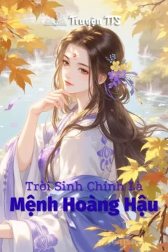 Bìa truyện Trời Sinh Chính Là Mệnh Hoàng Hậu