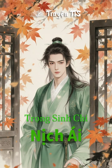 Trọng Sinh Chi Nịch Ái