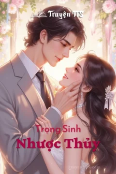 Ảnh bìa truyện Trọng Sinh Nhược Thủy, về cô gái Hách Liên Nhược Thủy trọng sinh để làm lại cuộc đời.