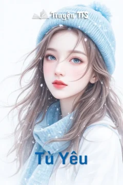 Bìa truyện Tù Yêu với hình ảnh nam chính bá đạo và nữ chính mong manh.