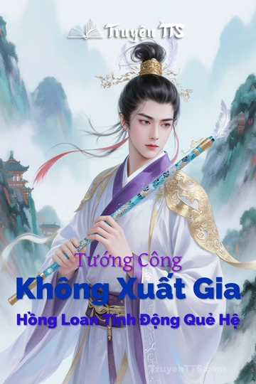 Tướng Công Không Xuất Gia Hồng Loan Tinh Động Quẻ Hệ