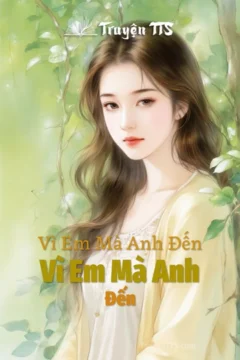 Bìa truyện Vì Em Mà Anh Đến