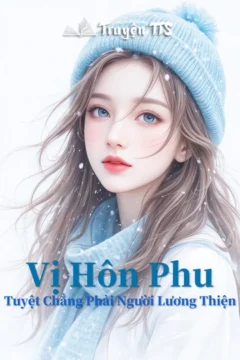 Hình ảnh bìa truyện Vị Hôn Phu Tuyệt Chẳng Phải Người Lương Thiện, minh họa tình yêu định mệnh.