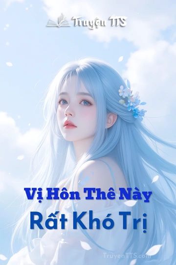 Vị Hôn Thê Này Rất Khó Trị