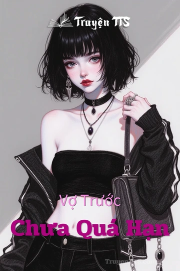 Vợ Trước Chưa Quá Hạn