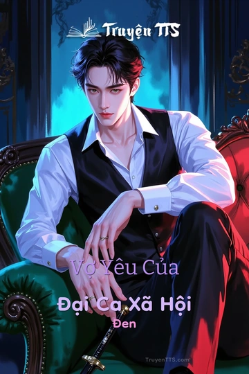Vợ Yêu Của Đại Ca Xã Hội Đen