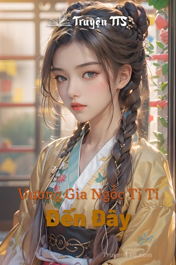 Vương Gia Ngốc Tỉ Tỉ Đến Đây