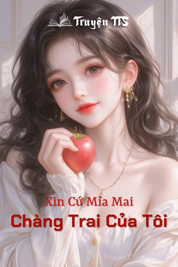 Xin Cứ Mỉa Mai Chàng Trai Của Tôi