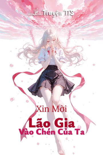 Xin Mời Lão Gia Vào Chén Của Ta