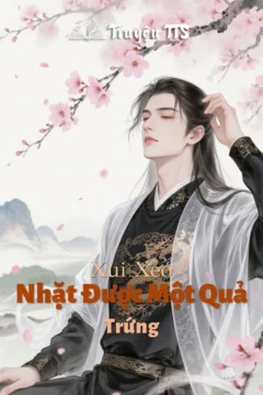 Bìa truyện Xui Xẻo Nhặt Được Một Quả Trứng với hình ảnh Bán Tiên và chú công nhỏ bên quả trứng.
