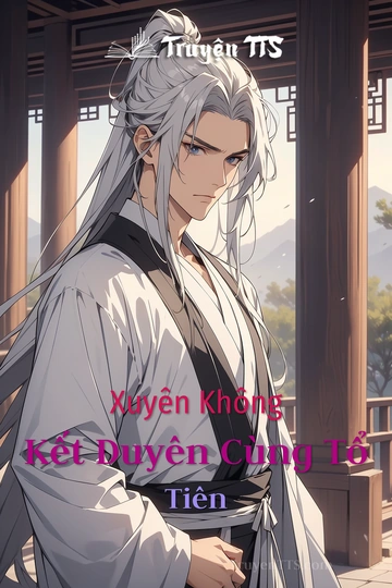 Xuyên Không Kết Duyên Cùng Tổ Tiên