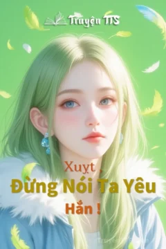 Bìa truyện Đừng Nói Ta Yêu Hắn với hình ảnh cô gái mạnh mẽ và chàng trai đang theo đuổi.
