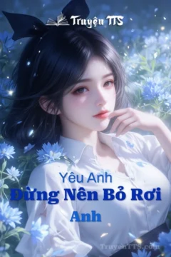 Bìa truyện Yêu Anh Đừng Nên Bỏ Rơi Anh với hình ảnh cặp đôi hiện đại