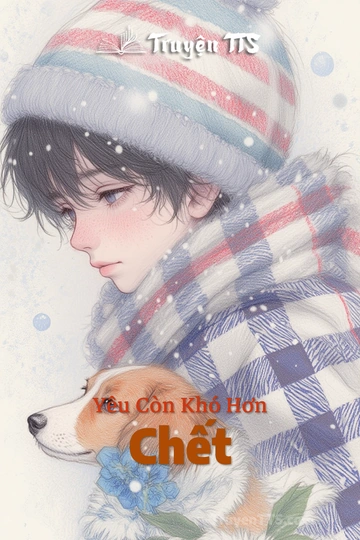 Yêu Còn Khó Hơn Chết