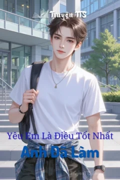 Bìa truyện Yêu Em Là Điều Tốt Nhất Anh Đã Làm