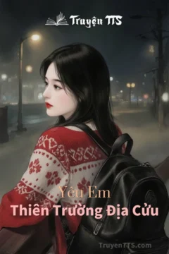 Bìa truyện Yêu Em Thiên Trường Địa Cửu với hình ảnh lãng mạn của cặp đôi.