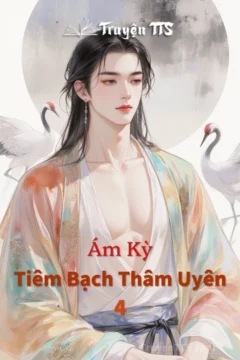 Bìa truyện Tiêm Bạch Thâm Uyên 4 – Ám Kỳ với hình ảnh hai nhân vật chính đối mặt nhau.