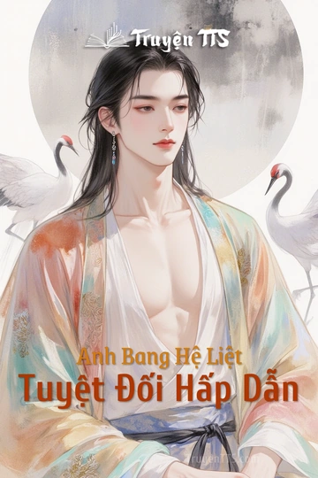 Anh Bang Hệ Liệt Tuyệt Đối Hấp Dẫn
