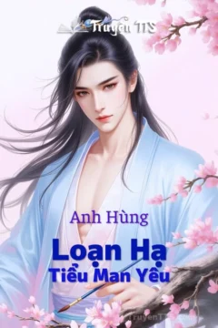 Bìa truyện Anh Hùng Loạn Hạ Tiểu Man Yêu với hình ảnh hai nam nhân trong trang phục cổ trang.