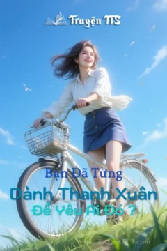 Bìa sách Bạn Đã Từng Dành Thanh Xuân Để Yêu Ai Đó ?