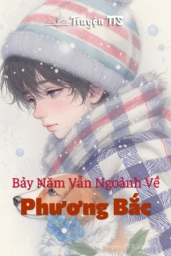 Bảy Năm Vẫn Ngoảnh Về Phương Bắc