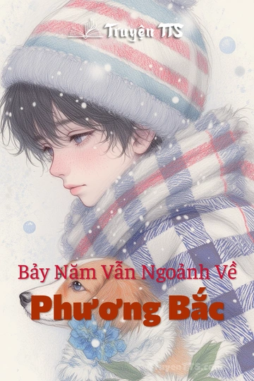 Bảy Năm Vẫn Ngoảnh Về Phương Bắc